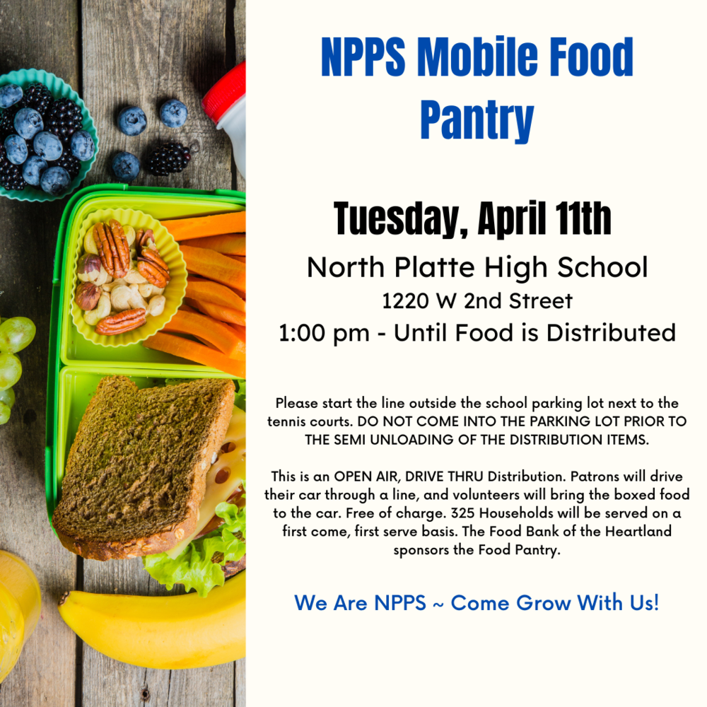 NPPS Mobile Food Pantry Tuesday, April 11th  North Platte High School, 1220 W 2nd Street 1:00 pm - Until Food is Distributed