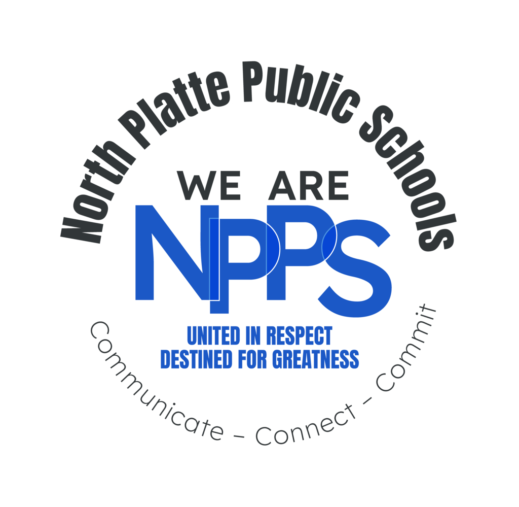 North Platte Public Schools "We are NPPS" Communicate - Connect - Commit